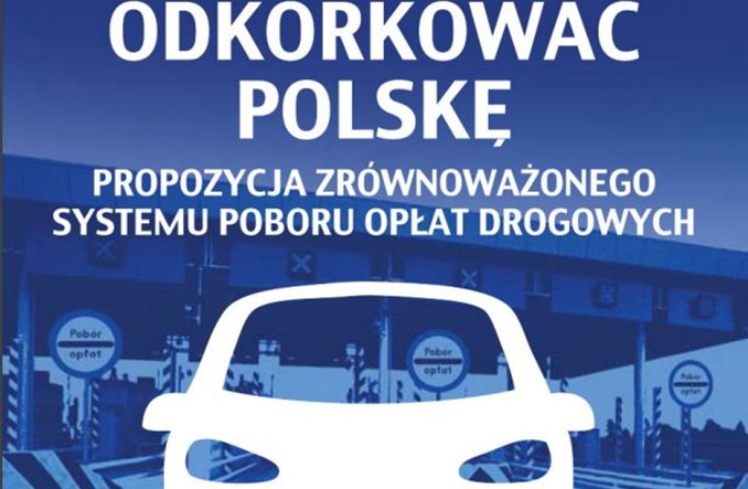 Drogi powinni utrzymywać kierowcy. Eksperci chcą zwiększenia ilości tras płatnych