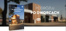 Debiutuje przewodnik po dworcach kolejowych