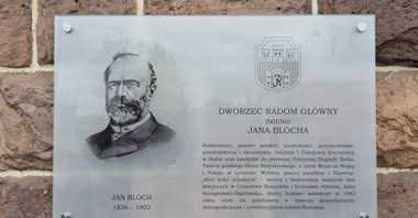 Jan Bloch patronem dworca Radom Główny